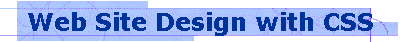 Web Site Design with CSS